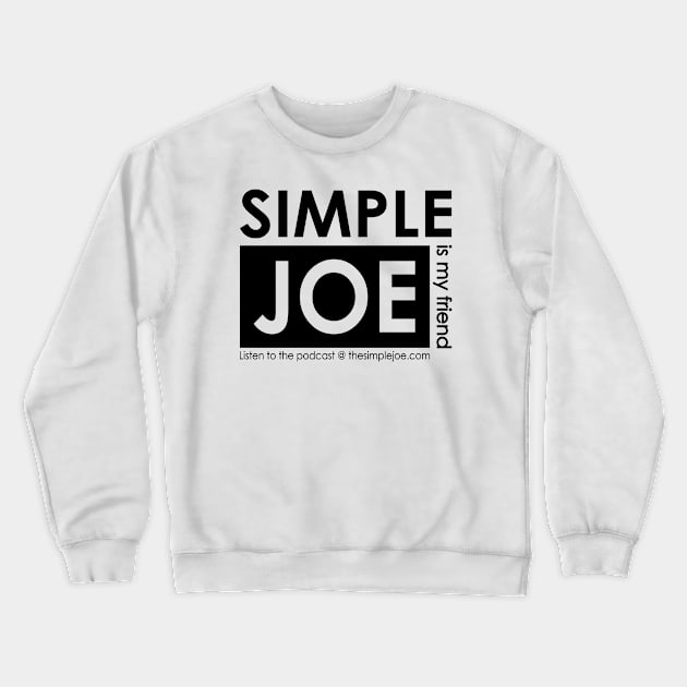 Simple Joe is My Friend Crewneck Sweatshirt by Simple Joe